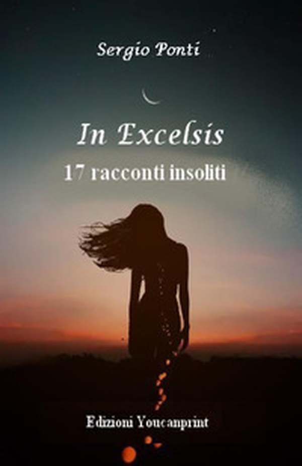 In excelsis. 17 racconti insoliti - Librerie.coop In excelsis. 17 racconti insoliti - Librerie.coop