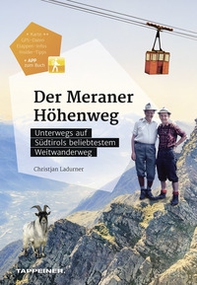 Der Meraner Höhenweg. Unterwegs auf Südtirols beliebtestem Weitwanderweg - Librerie.coop