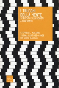 I trucchi della mente. Scienziati e illusionisti a confronto - Librerie.coop