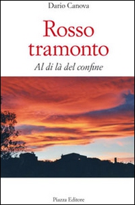 Rosso tramonto. Al di là del confine - Librerie.coop Rosso tramonto. Al di là del confine - Librerie.coop