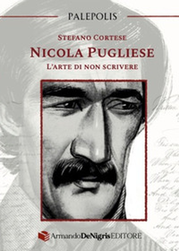 Nicola Pugliese. L'arte di non scrivere - Librerie.coop Nicola Pugliese. L'arte di non scrivere - Librerie.coop