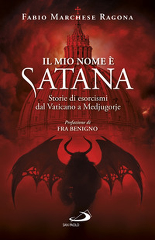Il mio nome è Satana. Storie di esorcismi dal Vaticano a Medjugorje - Librerie.coop Il mio nome è Satana. Storie di esorcismi dal Vaticano a Medjugorje - Librerie.coop