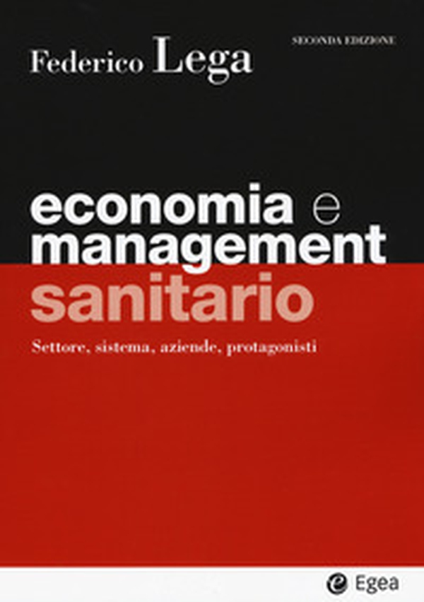Economia e management sanitario. Settore, sistema, aziende, protagonisti - Librerie.coop Economia e management sanitario. Settore, sistema, aziende, protagonisti - Librerie.coop