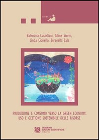 Produzione e consumo verso la green economy. Uso e gestione sostenibile delle risorse - Librerie.coop