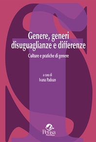Genere, generi disuguaglianze e differenze. Culture e pratiche di genere - Librerie.coop