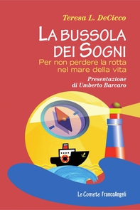 La bussola dei sogni. Per non perdere la rotta nel mare della vita - Librerie.coop