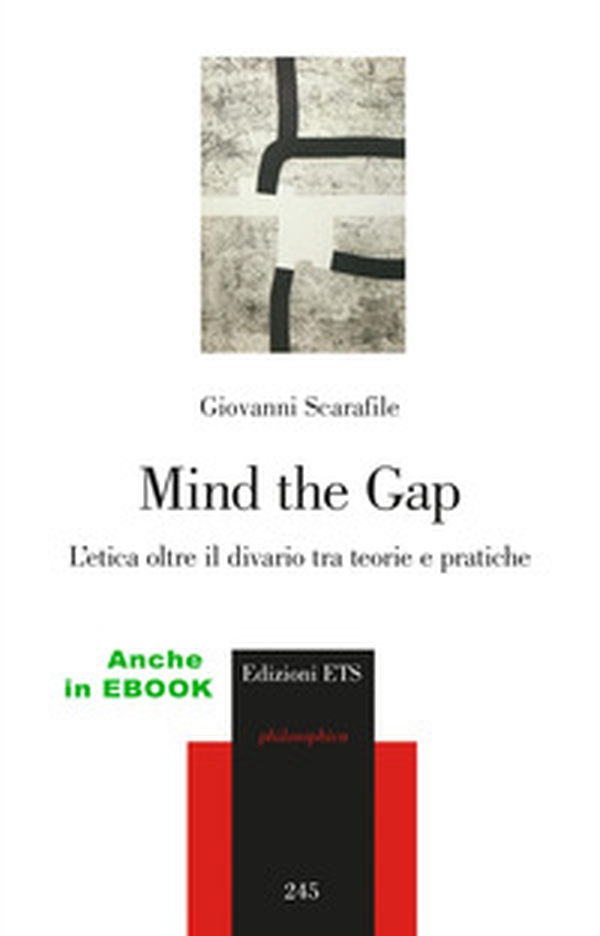 Mind the gap. L'etica oltre il divario tra teorie e pratiche - Librerie.coop Mind the gap. L'etica oltre il divario tra teorie e pratiche - Librerie.coop