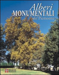 Alberi monumentali del Piemonte - Librerie.coop