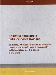 Epigrafia anfiteatrale dell'Occidente romano - Librerie.coop