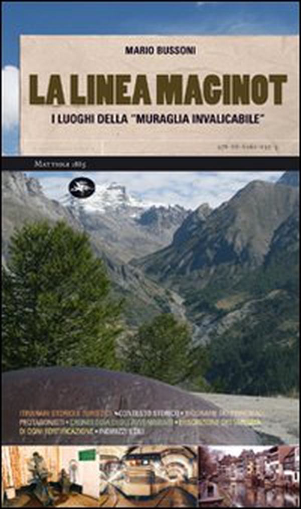 La linea Maginot. I luoghi della «muraglia invalicabile» - Librerie.coop La linea Maginot. I luoghi della «muraglia invalicabile» - Librerie.coop