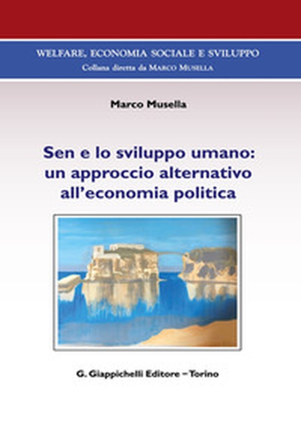 Sen e lo sviluppo umano: un approccio alternativo all'economia politica - Librerie.coop Sen e lo sviluppo umano: un approccio alternativo all'economia politica - Librerie.coop