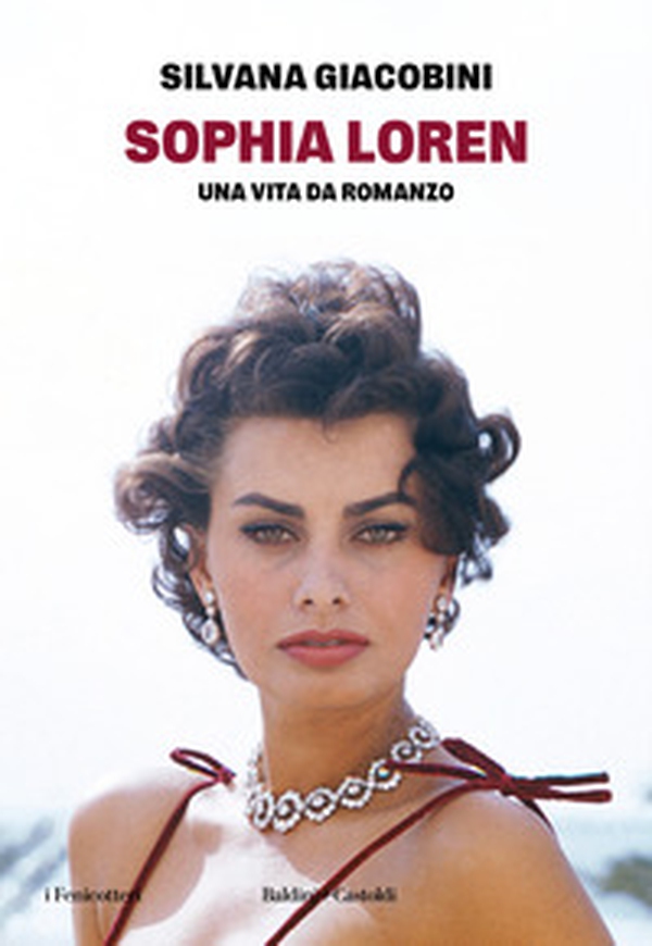 Sophia Loren. Una vita da romanzo - Librerie.coop Sophia Loren. Una vita da romanzo - Librerie.coop