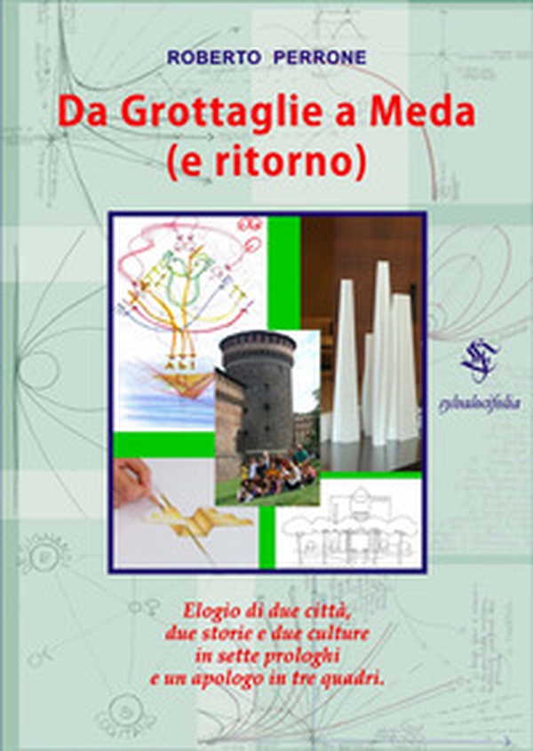 Da Grottaglie a Meda (e ritorno). Elogio di due città e due culture - Librerie.coop