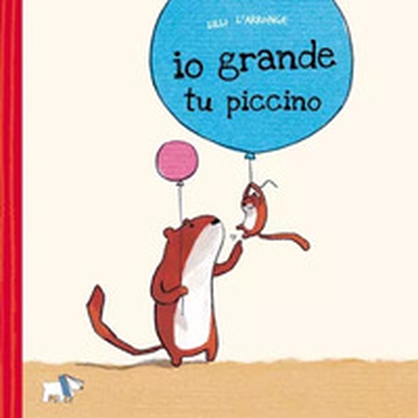 Io grande, tu piccino - Librerie.coop Io grande, tu piccino - Librerie.coop