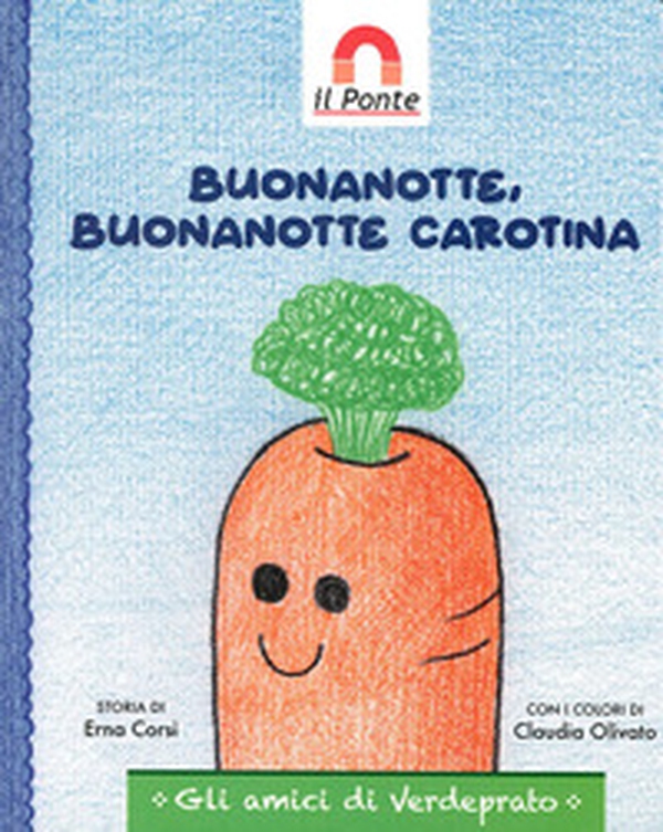 Buonanotte, buonanotte Carotina - Librerie.coop Buonanotte, buonanotte Carotina - Librerie.coop