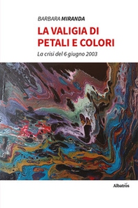 La valigia di petali e colori - Librerie.coop