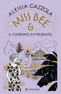 Miss Bee e il giardino avvelenato - Librerie.coop