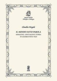 Il mondo fatto parola. Immagine, linguaggio e storia in Giambattista Vico - Librerie.coop