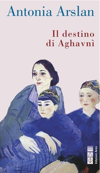 Il destino di Aghavnì - Librerie.coop Il destino di Aghavnì - Librerie.coop