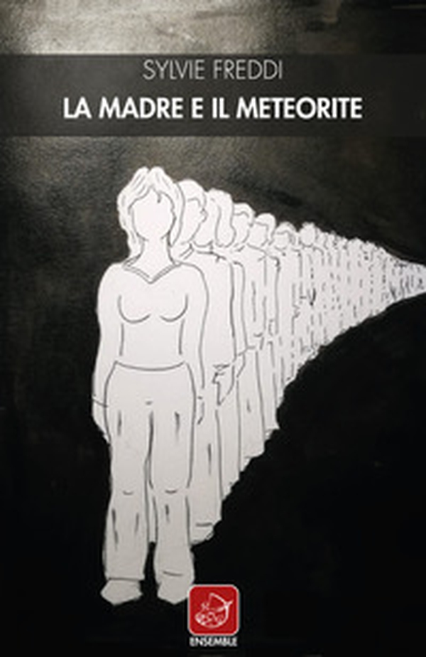 La madre e il meteorite - Librerie.coop La madre e il meteorite - Librerie.coop