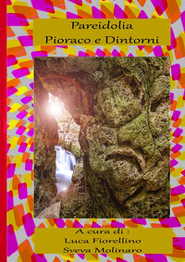Pareidolia, Pioraco e dintorni - Librerie.coop Pareidolia, Pioraco e dintorni - Librerie.coop