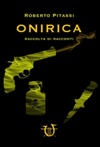 Onirica. Raccolta di racconti - Librerie.coop