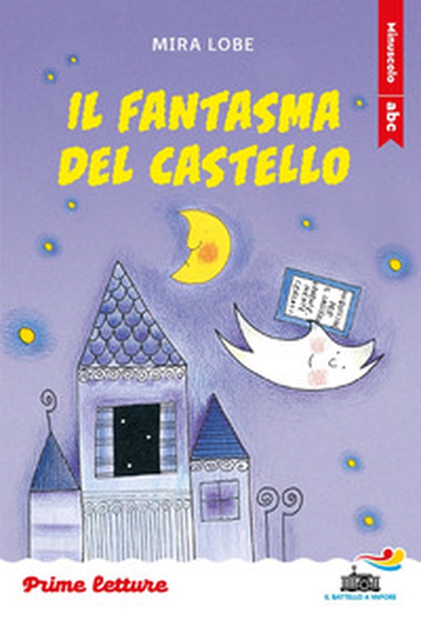 Il fantasma del castello. Stampatello minuscolo - Librerie.coop Il fantasma del castello. Stampatello minuscolo - Librerie.coop