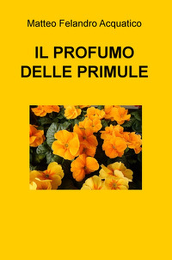 Il profumo delle primule - Librerie.coop Il profumo delle primule - Librerie.coop