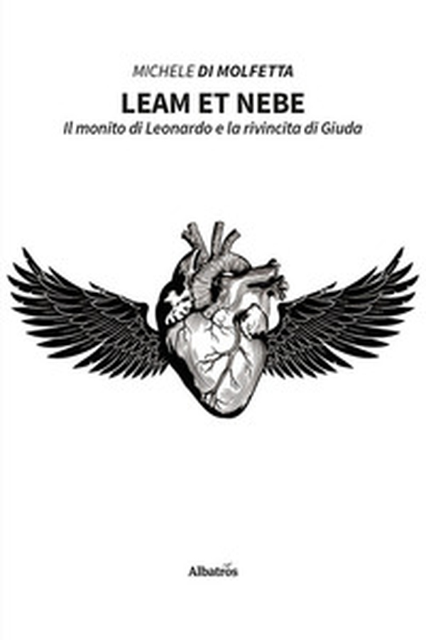 Leam et Nebe. Il monito di Leonardo e la rivincita di Giuda - Librerie.coop Leam et Nebe. Il monito di Leonardo e la rivincita di Giuda - Librerie.coop