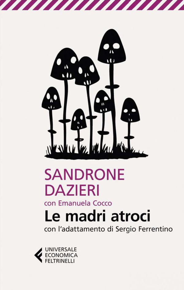 Le madri atroci - Librerie.coop Le madri atroci - Librerie.coop