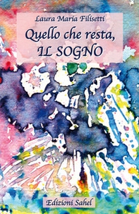 Quello che resta, il sogno - Librerie.coop Quello che resta, il sogno - Librerie.coop