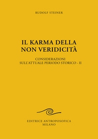 Il karma della non veridicità. Considerazioni sull'attuale periodo storico - Vol. 2 - Librerie.coop Il karma della non veridicità. Considerazioni sull'attuale periodo storico - Vol. 2 - Librerie.coop
