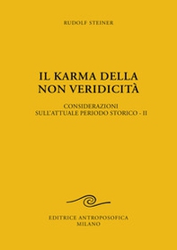 Il karma della non veridicità. Considerazioni sull'attuale periodo storico - Vol. 2 - Librerie.coop