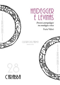 Heidegger e Levinas. Percorsi antropologici tra ontologia e etica - Librerie.coop