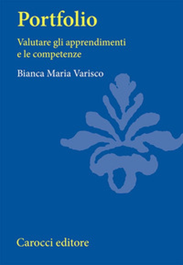 Portfolio. Valutare gli apprendimenti e le competenze - Librerie.coop Portfolio. Valutare gli apprendimenti e le competenze - Librerie.coop