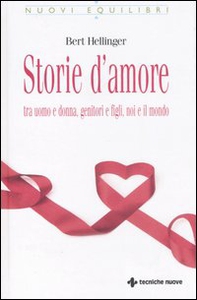 Storie d'amore tra uomo e donna, genitori e figli, noi e il mondo - Librerie.coop