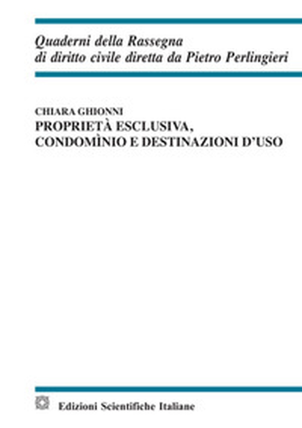 Proprietà esclusiva, condomìnio e destinazioni d'uso - Librerie.coop Proprietà esclusiva, condomìnio e destinazioni d'uso - Librerie.coop