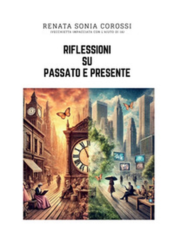 Riflessioni su passato e presente - Librerie.coop Riflessioni su passato e presente - Librerie.coop