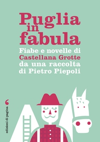 Fiabe e novelle di Castellana Grotte da una raccolta di Pietro Piepoli - Librerie.coop