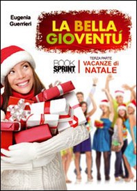 Vacanze di Natale. La bella gioventù - Vol. 3 - Librerie.coop