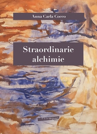 Straordinarie alchimie - Librerie.coop
