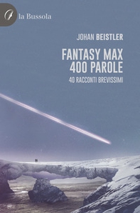 Fantasy MAX 400 parole. 40 Racconti brevissimi - Librerie.coop