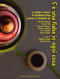 C'è una fiaba in ogni cosa. Le allegre sculture di Elisabetta Farina - Librerie.coop