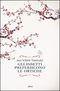 Gli insetti preferiscono le ortiche - Librerie.coop Gli insetti preferiscono le ortiche - Librerie.coop