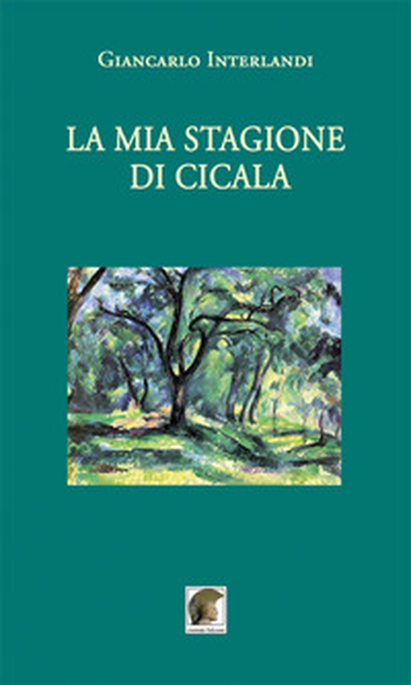 La mia stagione di cicala - Librerie.coop La mia stagione di cicala - Librerie.coop