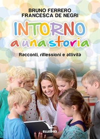 Intorno a una storia. Racconti, riflessioni, attività - Librerie.coop Intorno a una storia. Racconti, riflessioni, attività - Librerie.coop