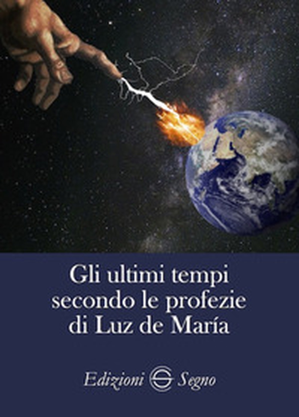 Gli ultimi tempi secondo le profezie di Luz de Maria - Librerie.coop Gli ultimi tempi secondo le profezie di Luz de Maria - Librerie.coop