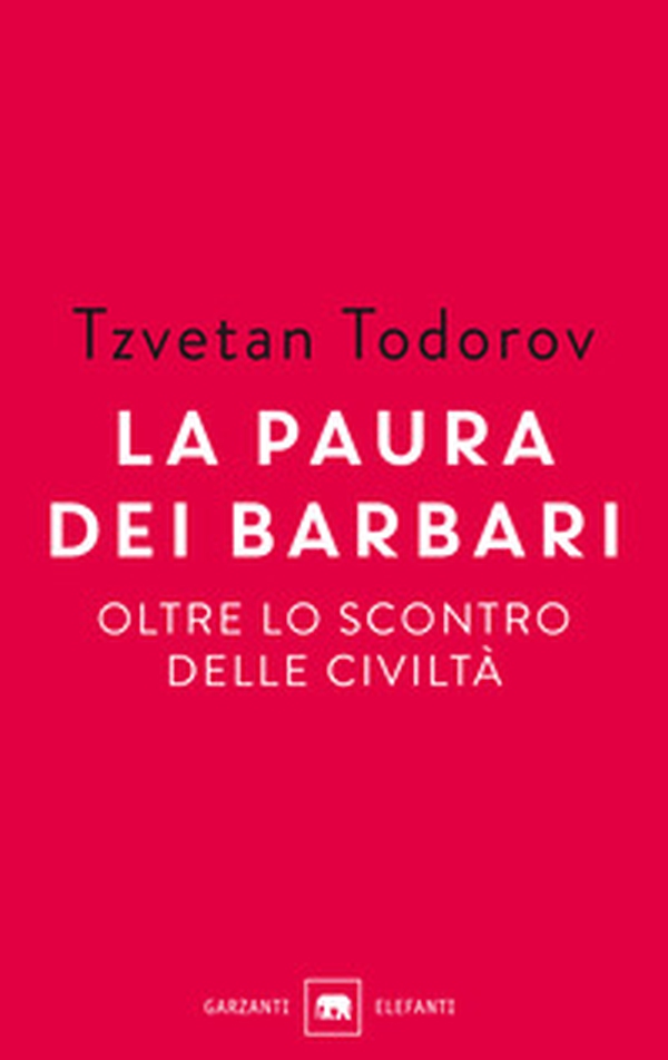 La paura dei barbari. Oltre lo scontro delle civiltà - Librerie.coop La paura dei barbari. Oltre lo scontro delle civiltà - Librerie.coop