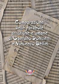 Comparazione delle parabole artistiche e umane di Gaetano Donizetti e Vincenzo Bellini - Librerie.coop Comparazione delle parabole artistiche e umane di Gaetano Donizetti e Vincenzo Bellini - Librerie.coop