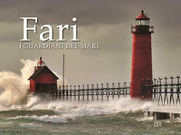Fari. I guardiani del mare - Librerie.coop Fari. I guardiani del mare - Librerie.coop
